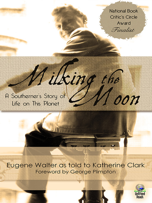 Title details for Milking the Moon by Eugene Walter - Available